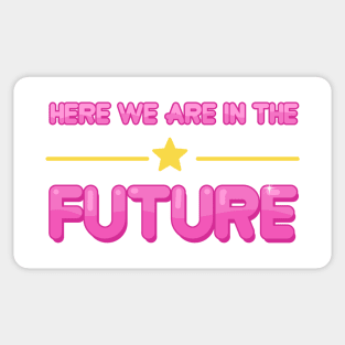 Here we are in the future! Sticker